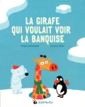 La girafe qui voulait voir la banquise vignette